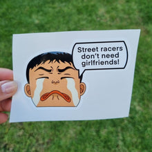 Load image into Gallery viewer, &quot;Street Racers Don&#39;t Need Girlfriends&quot; Initial D Sticker
